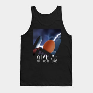 Give me all your likes (egg) Tank Top